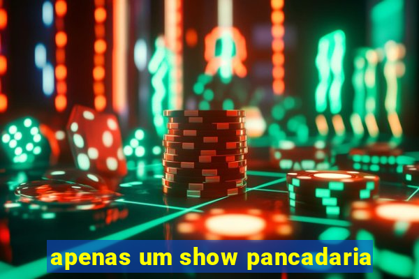 apenas um show pancadaria